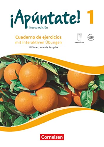 ¡Apúntate! - Spanisch als 2. Fremdsprache - Ausgabe 2016 - Band 1: Differenzierende Ausgabe - Cuaderno de ejercicios mit interaktiven Übungen online - Mit eingelegtem Förderheft und Audios online ¡Apúntate! - Spanisch als 2. Fremdsprache - Ausgabe 2016 - Band 1: Differenzierende Ausgabe - Cuaderno de ejercicios mit interaktiven Übungen online - Mit eingelegtem Förderheft und Audios online