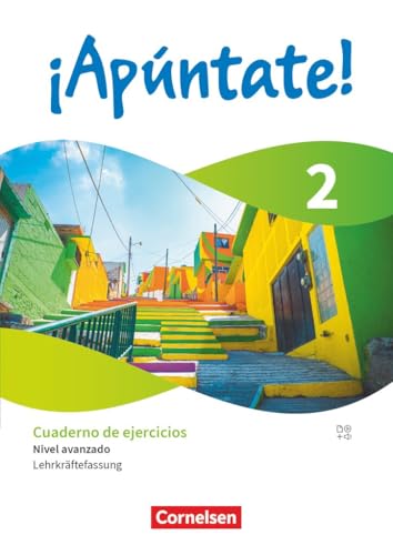 ¡Apúntate!|NULL|Spanisch als 2. Fremdsprache - Ausgabe 2024|Band 2|Nivel avanzado - Lernjahr 2|NULL|Cuaderno de ejercicios - Lehrkräftefassung|Mit Audios und Erklärfilmen von Cornelsen Verlag