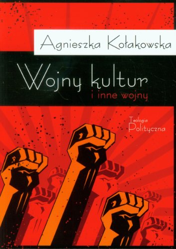 Wojny kultur i inne wojny von Teologia Polityczna