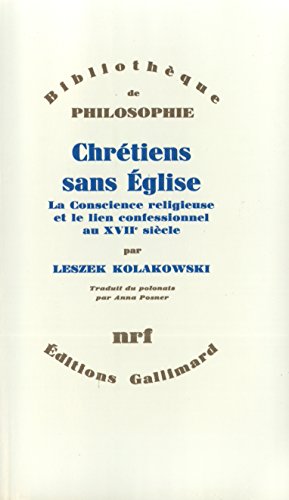 Chrétiens sans Église: La conscience religieuse et le lien confessionnel au XVIIᵉ siècle