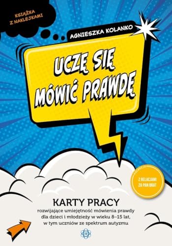 Uczę się mówić prawdę: Karty pracy rozwijające umiejętność mówienia prawdy dla dzieci i młodzieży w wieku 8-15 lat, w tym uc von Harmonia