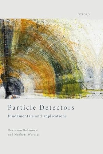 Particle Detectors: Fundamentals and Applications von Oxford University Press