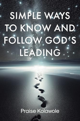 Simple Ways to Know and Follow God's Leading von Christian Faith Publishing
