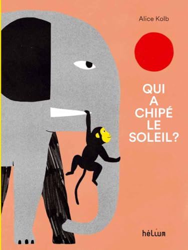 Qui a chipé le soleil ? Qui a chipé le soleil ? von HELIUM