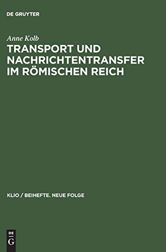 Transport und Nachrichtentransfer im Römischen Reich: Habil.-Schr. (KLIO / Beihefte. Neue Folge, 2, Band 2)