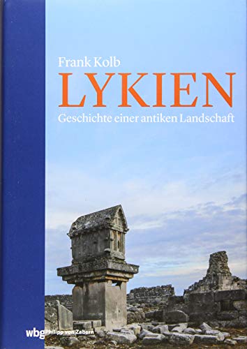 Lykien: Geschichte einer antiken Landschaft