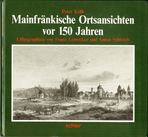 Mainfränkische Ortsansichten vor 150 Jahren