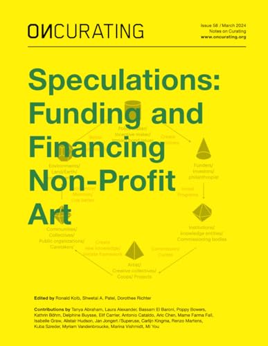 OnCurating Issue 58: Speculations: Funding and Financing Non-Profit Art von Independently published