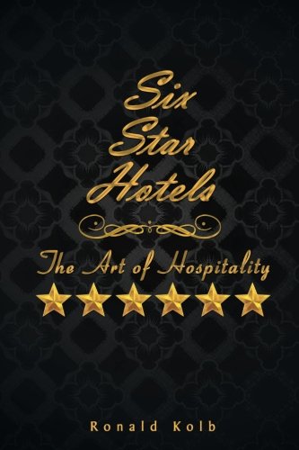 Six Star Hotels:: The Art of Hospitality von Sojourn Publishing, LLC