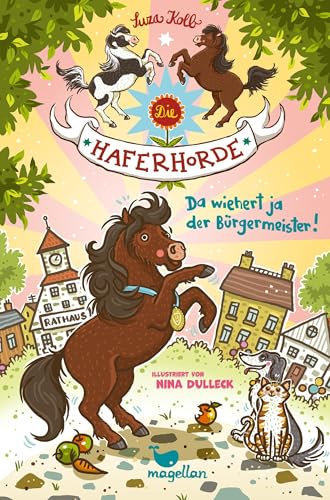 Die Haferhorde - Da wiehert ja der Bürgermeister!: Band 23 der lustigen Ponyabenteuer für Jungen und Mädchen ab 8 Jahren Die Haferhorde - Da wiehert ja der Bürgermeister!: Band 23 der lustigen Ponyabenteuer für Jungen und Mädchen ab 8 Jahren