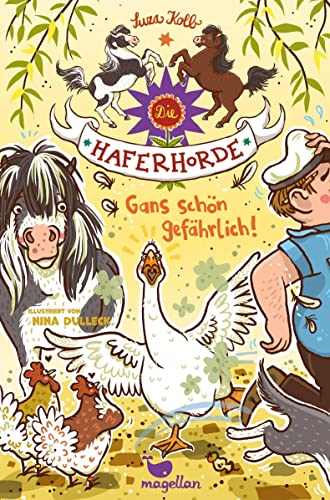 Die Haferhorde - Gans schön gefährlich!: Band 19 der lustigen Pferdebuchreihe für Kinder ab 8 Jahren Die Haferhorde - Gans schön gefährlich!: Band 19 der lustigen Pferdebuchreihe für Kinder ab 8 Jahren