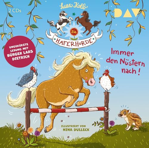 Die Haferhorde – Teil 3: Immer den Nüstern nach!: Ungekürzte Lesung mit Bürger Lars Dietrich (2 CDs)