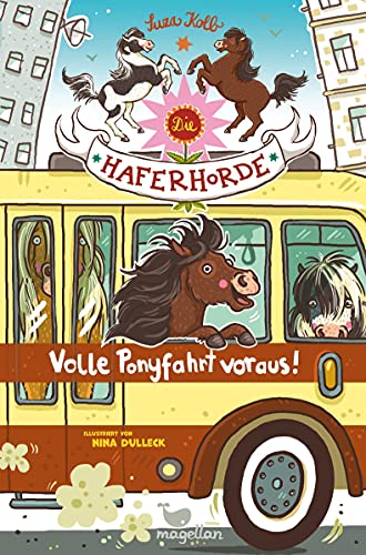 Die Haferhorde - Volle Ponyfahrt voraus!: Band 15 der lustigen Ponyabenteuer für Kinder ab 8 Jahren Die Haferhorde - Volle Ponyfahrt voraus!: Band 15 der lustigen Ponyabenteuer für Kinder ab 8 Jahren