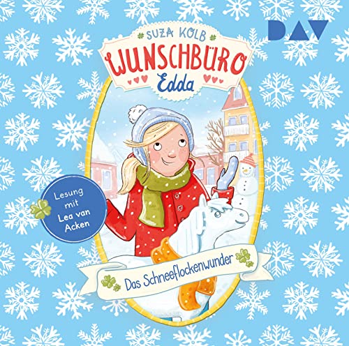 Wunschbüro Edda – Teil 6: Das Schneeflockenwunder: Ungekürzte Lesung mit Lea van Acken (1 CD)