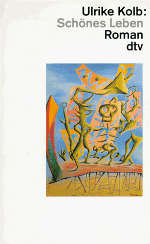 Schönes Leben: Roman (dtv Literatur)