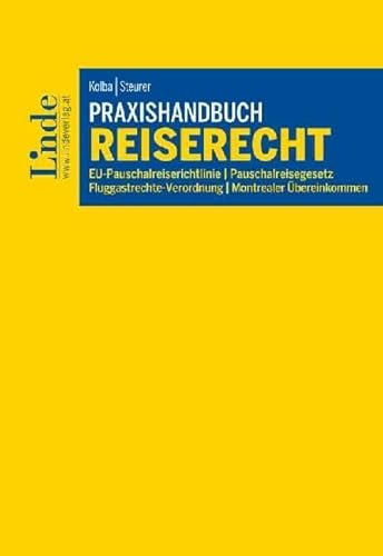 Praxishandbuch Reiserecht: EU-Pauschalreiserichtlinie | Pauschalreisegesetz | Fluggastrechte-Verordnung | Montrealer Übereinkommen