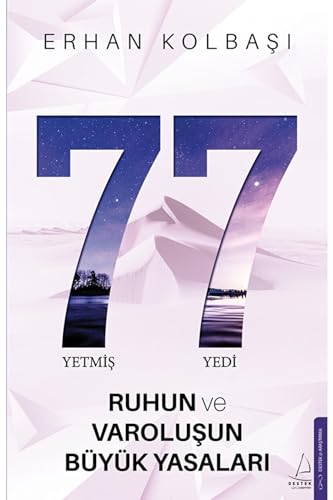 Yetmis Yedi (77) - Ruhun ve Varolusun Büyük Yasalari von Destek Yayinlari