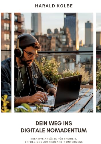 Dein Weg ins digitale Nomadentum: Kreative Ansätze für Freiheit, Erfolg und Zufriedenheit unterwegs von tredition