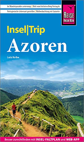 Reise Know-How InselTrip Azoren: Reiseführer mit Wanderungen, Faltplan und kostenloser Web-App von Reise Know-How Verlag Peter Rump