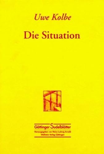 Die Situation: Eine Geschichte vom Prenzlauer Berg (Göttinger Sudelblätter)