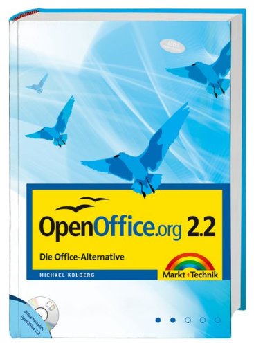 OpenOffice.org 2.2. Die Office-Alternative - das Startpaket mit kompletter Office-Software auf CD OpenOffice.org 2.2. Die Office-Alternative - das Startpaket mit kompletter Office-Software auf CD von Markt+Technik Verlag