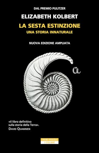 La sesta estinzione. Una storia innaturale. Nuova ediz. (I colibrì) von Neri Pozza