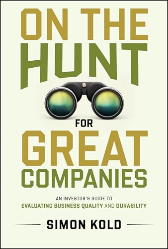 On the Hunt for Great Companies: An Investor's Guide to Evaluating Business Quality and Durability von Wiley