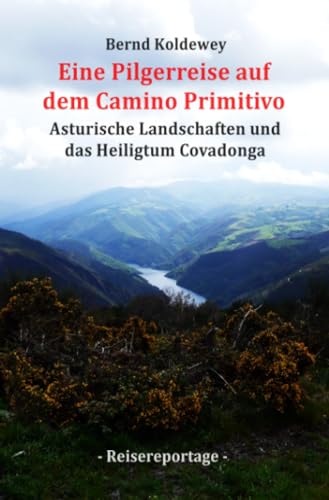 Eine Pilgerreise auf dem Camino Primitivo: Asturische Landschaften und das Heiligtum Covadonga