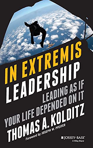 In Extremis Leadership: Leading As If Your Life Depended On It (Leader to Leader Institute) von Jossey-Bass