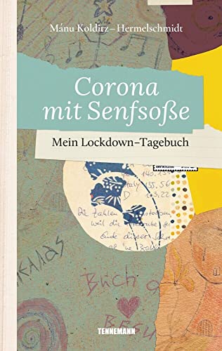 Corona mit Senfsoße: Mein Lockdown-Tagebuch Corona mit Senfsoße: Mein Lockdown-Tagebuch von TENNEMANN Media