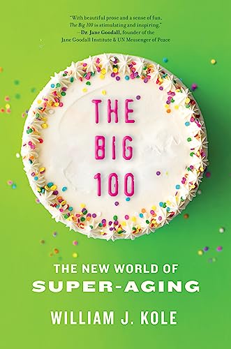 The Big 100: The New World of Super-Aging von Diversion Books