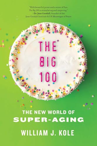 The Big 100: The New World of Super-Aging von Diversion Books