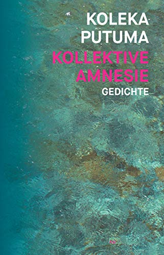 Kollektive Amnesie: Gedichte (AfrikAWunderhorn)