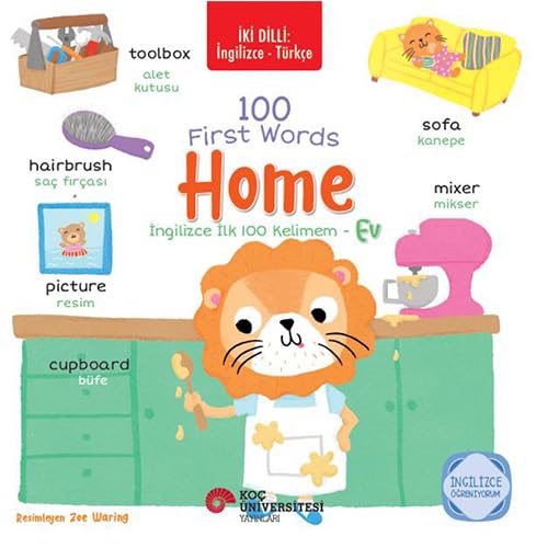 100 First Words - Home / İngilizce İlk 100 Kelimem - Ev: İki Dilli : İngilizce - Türkçe 100 First Words - Home / İngilizce İlk 100 Kelimem - Ev: İki Dilli : İngilizce - Türkçe von Koç Üniversitesi Yayınları