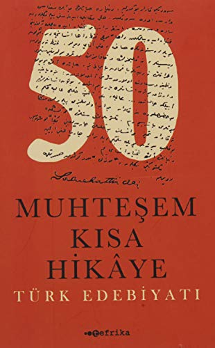 50 Muhtesem Kisa Hikaye Türk Edebiyati: Türk Edebiyatı