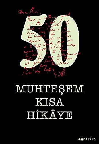 50 Muhtesem Kisa Hikaye 50 Muhtesem Kisa Hikaye