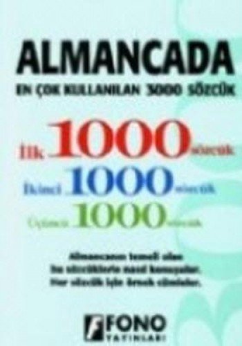 ALMANCADA EN ÇOK KULLANILAN 3000 SÖZCÜK ALMANCADA EN ÇOK KULLANILAN 3000 SÖZCÜK von Fono Yayınları