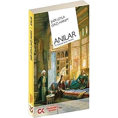 ANILAR 19.YÜZYILDA SARAY HAREMİ ANILAR 19.YÜZYILDA SARAY HAREMİ