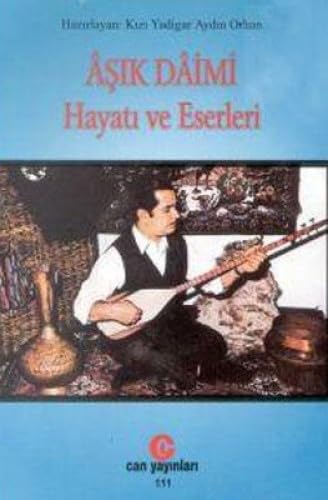 AŞIK DAİMİ HAYATI VE ESERLERİ AŞIK DAİMİ HAYATI VE ESERLERİ