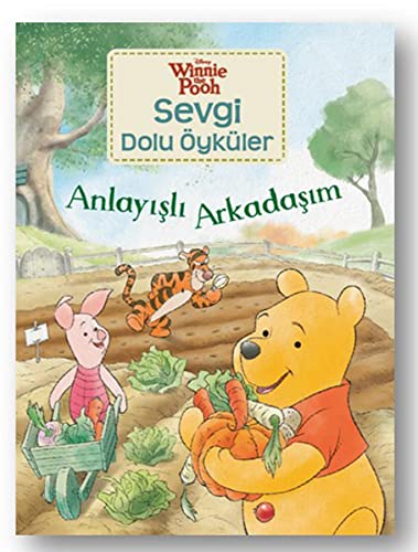 Anlayışlı Arkadaşım - Winnie The Pooh Sevgi Dolu Öyküler Anlayışlı Arkadaşım - Winnie The Pooh Sevgi Dolu Öyküler