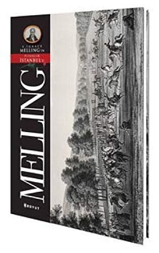 Antonie Ignace Melling'in Pitoresk İstanbul'u Antonie Ignace Melling'in Pitoresk İstanbul'u