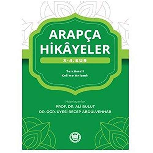 Arapça Hikayeler 3-4. Kur: Tercümeli Kelime Anlamlı Arapça Hikayeler 3-4. Kur: Tercümeli Kelime Anlamlı