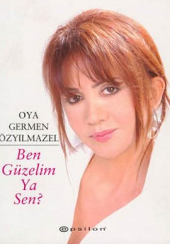 BEN GÜZELİM YA SEN BEN GÜZELİM YA SEN