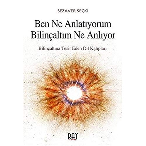 BEN NE ANLATIYORUM BİLİNÇALTIM NE ANLIYOR