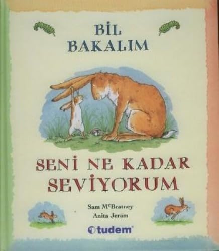 BİL BAKALIM SENİ NE KADAR SEVİYORUM BİL BAKALIM SENİ NE KADAR SEVİYORUM