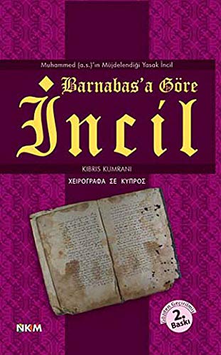 Barnabasa Göre Incil: Muhammed a.sin Müjdelendigi Yasak Incil Barnabasa Göre Incil: Muhammed a.sin Müjdelendigi Yasak Incil
