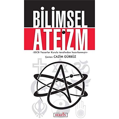 Bilimsel Ateizm: SSCB Yazarlar Kurulu tarafindan hazirlanmistir: -SSCB Yazarlar Kursu Tarafından Hazırlanmıştır.