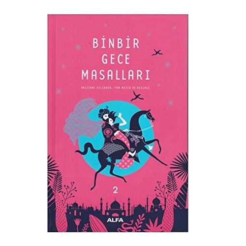 Binbir Gece Masallari 2: Ciltli: Orijinal Dilinden, Tam Metin ve Resimli Binbir Gece Masallari 2: Ciltli: Orijinal Dilinden, Tam Metin ve Resimli
