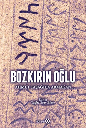 Bozkırın Oğlu: Ahmet Taşağıl'a Armağan Bozkırın Oğlu: Ahmet Taşağıl'a Armağan von Yeditepe Yayınevi
