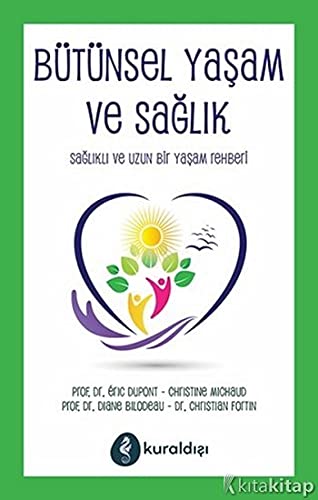 Bütünsel Yaşam ve Sağlık: Sağlıklı ve Uzun Bir Yaşam Rehberi